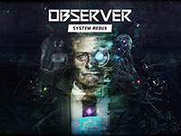 Observer: System Redux Will Be Bringing Along Some New Story Content